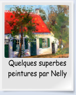 Quelques superbes peintures par Nelly