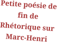 Petite poésie de fin de Rhétorique sur Marc-Henri